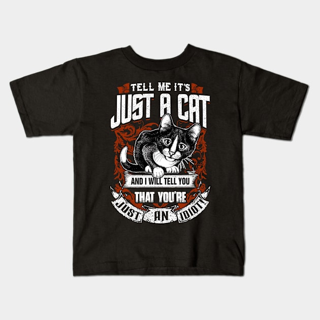 Tell Me It's Just A Cat Funny Cat Lover Kids T-Shirt by AnnetteNortonDesign